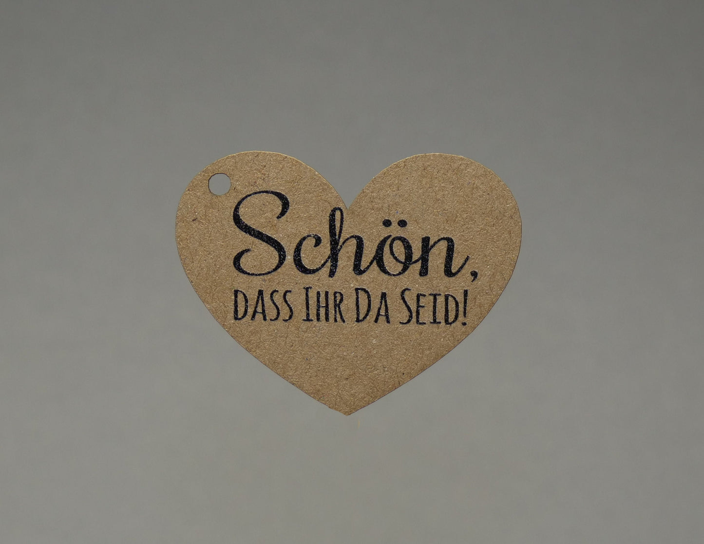 Anhänger in Herzform " Schön ihr da seid! " für Deine Feier, Konfirmation,Taufe,Hochzeit,