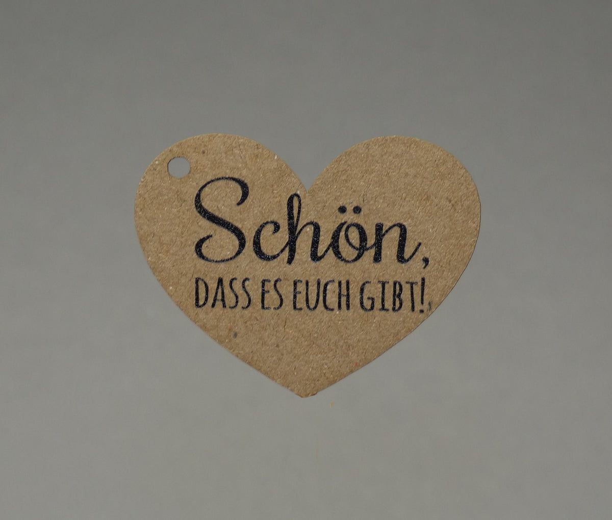 Anhänger in Herzform " Schön das es euch gibt! " für Deine Feier, Konfirmation,Taufe,Hochzeit,